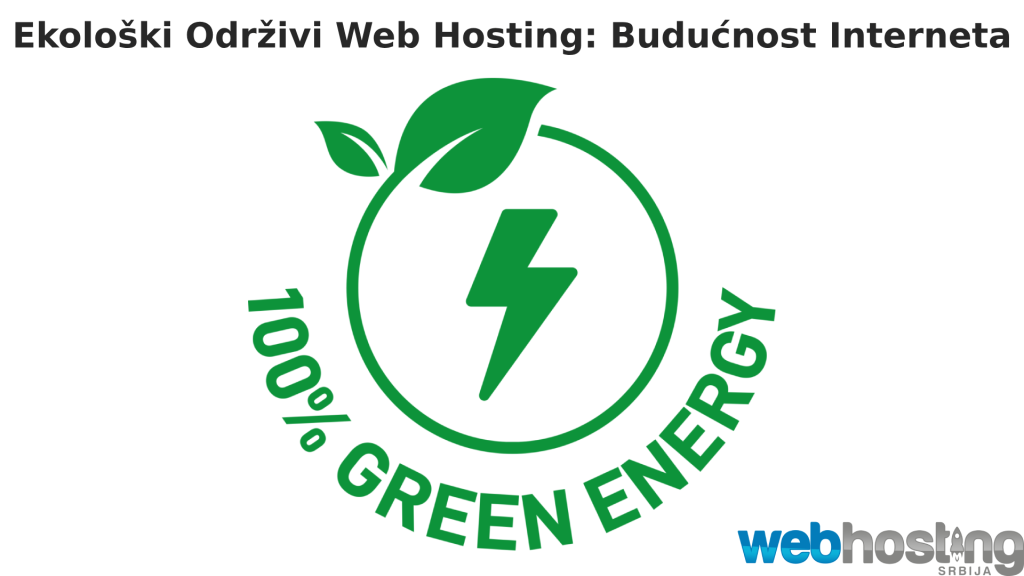 zeleni hosting Ekološki Održivi Web Hosting: Budućnost Interneta