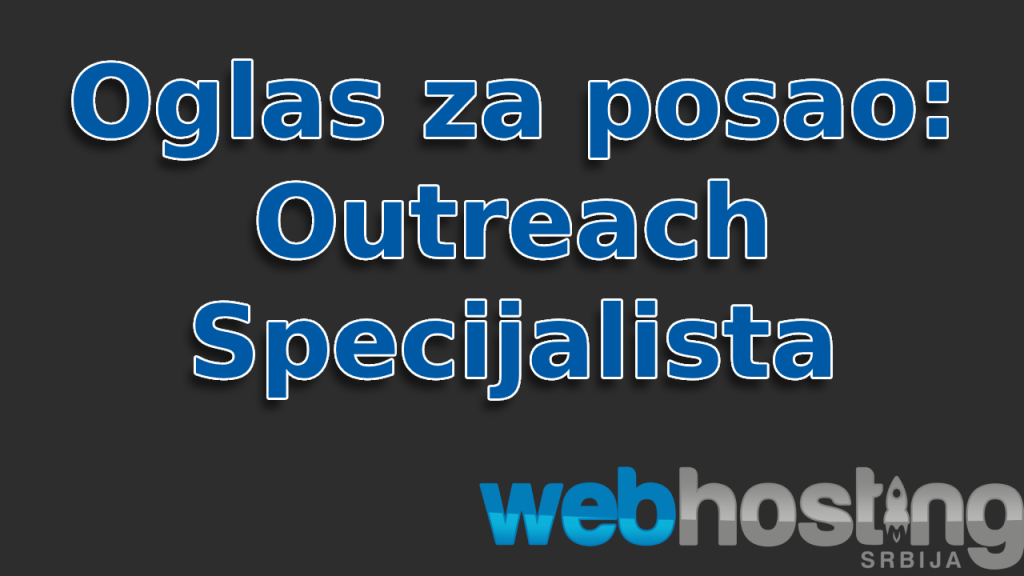 Oglas za posao Outreach Specijalista Oglas za posao: Outreach Specijalista